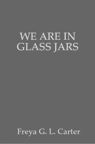 Cover image for We are in glass jars