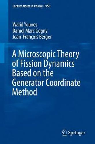 Cover image for A Microscopic Theory of Fission Dynamics Based on the Generator Coordinate Method