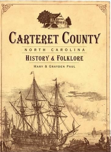 Carteret County, North Carolina: History & Folklore