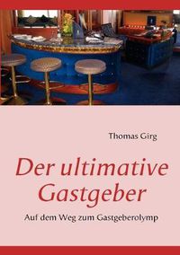 Cover image for Der ultimative Gastgeber: Auf dem Weg zum Gastgeberolymp