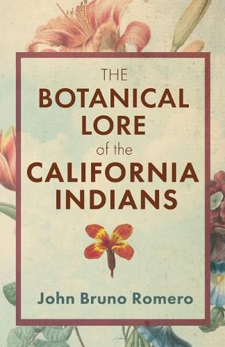 Cover image for The Botanical Lore of the California Indians