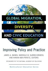 Cover image for Global Migration, Diversity, and Civic Education: Improving Policy and Practice