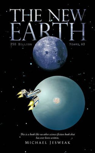 Cover image for The New Earth: 250 Billion Years AD