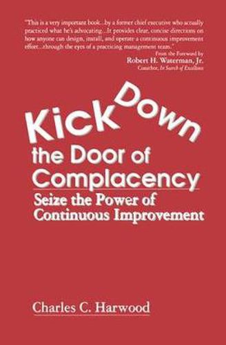 Cover image for Kick Down the Door of Complacency: Seize the Power of Continuous Improvement