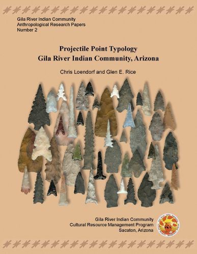 Cover image for Projectile Point Typology: Gila River Indian Community, Arizona