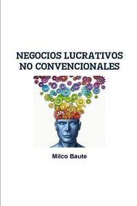 Cover image for Negocios Lucrativos No Convencionales