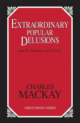 Cover image for Extraordinary Popular Delusions: And the Madness of Crowds