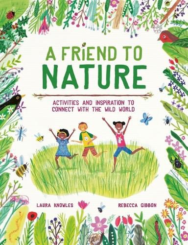 Cover image for A Friend to Nature: Activities and Inspiration to Connect with the Wild World