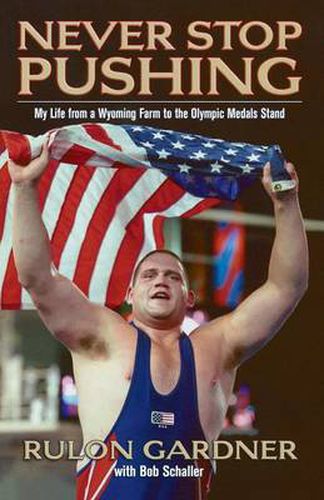 Cover image for Never Stop Pushing: My Life from a Wyoming Farm to the Olympic Medals Stand