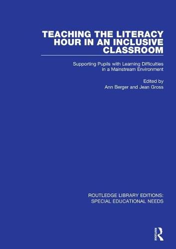 Cover image for Teaching the Literacy Hour in an Inclusive Classroom: Supporting Pupils with Learning Difficulties in a Mainstream Environment