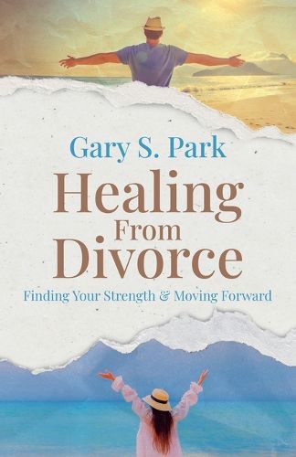 Cover image for Healing From Divorce Finding Your Strength and Moving Forward