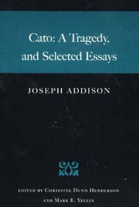 Cover image for Cato: A Tragedy, & Selected Essays