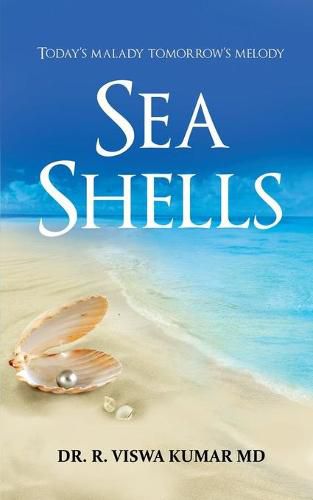 Cover image for Sea Shells: Today's malady tomorrow's melody