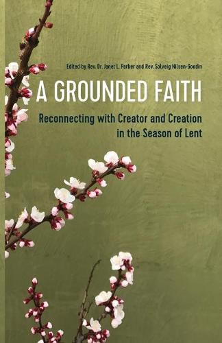 Cover image for A Grounded Faith: Reconnecting with Creator and Creation in the Season of Lent