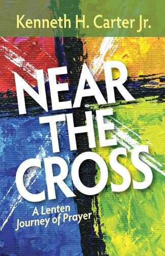 Cover image for Near the Cross: A Lenten Journey of Prayer