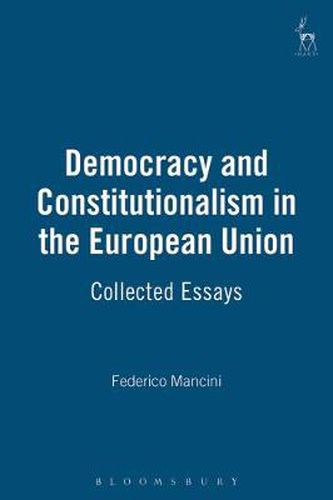 Cover image for Democracy and Constitutionalism in the European Union: Collected Essays