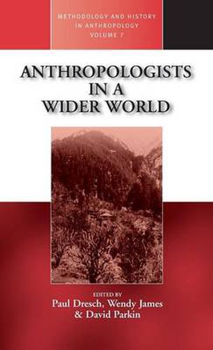 Cover image for Anthropologists in a Wider World: Essays on Field Research