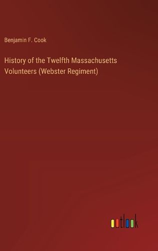 History of the Twelfth Massachusetts Volunteers (Webster Regiment)