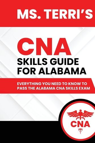 Cover image for Ms. Terri's CNA Skills Guide For Alabama