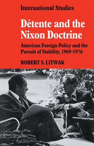 Cover image for Detente and the Nixon Doctrine: American Foreign Policy and the Pursuit of Stability, 1969-1976