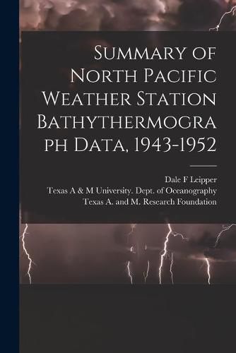 Cover image for Summary of North Pacific Weather Station Bathythermograph Data, 1943-1952