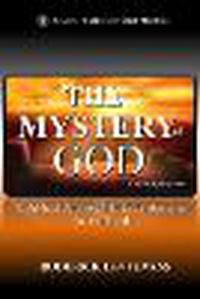 Cover image for The Mystery of God: A Biblical Approach to Understanding the Godhead