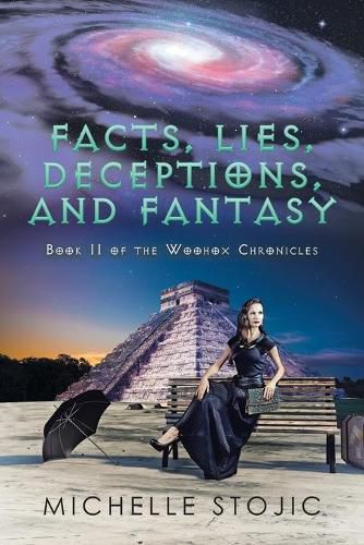 Cover image for Facts, Lies, Deceptions, and Fantasy: Book II of the Woohox Chronicles