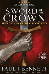 Cover image for Sword of the Crown: Large Print Edition