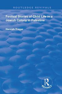 Cover image for Festival Stories of Child Life in a Jewish Colony in Palestine.