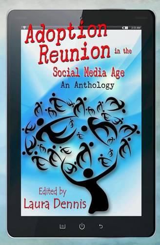 Cover image for Adoption Reunion in the Social Media Age: An Anthology