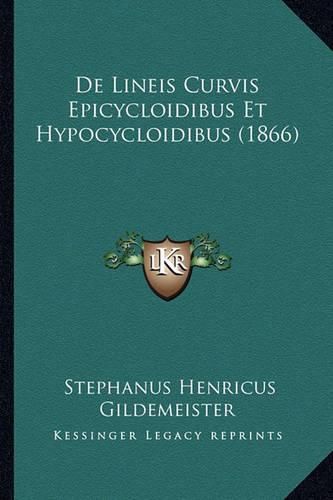 de Lineis Curvis Epicycloidibus Et Hypocycloidibus (1866)