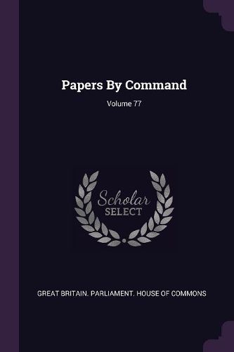 Cover image for Papers By Command; Volume 77