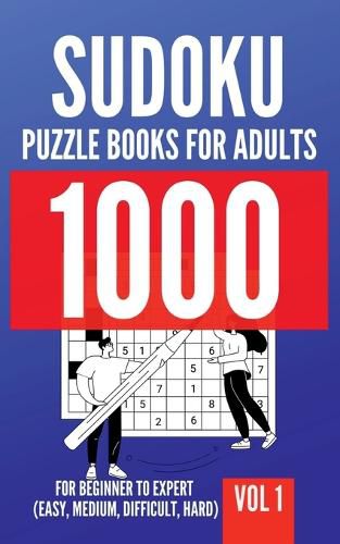 1000 Sudoku Puzzle Books For Adults For Beginner To Expert (Easy, Medium, Difficult, Hard) Vol 1