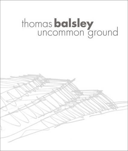 Cover image for Thomas Balsley: Uncommon Ground