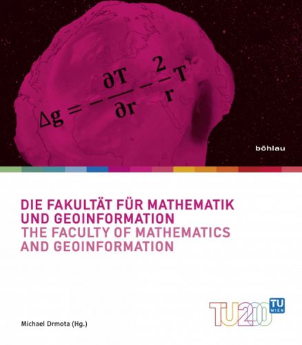 Cover image for Die Fakultat fur Mathematik und Geoinformation / The Faculty of Mathematics and Geoinformation