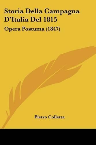 Storia Della Campagna D'Italia del 1815: Opera Postuma (1847)