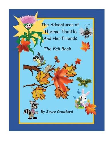 Cover image for The Fifth Adventures of Thelma Thistle and Her Friends - The Fall Book: The Fall Book