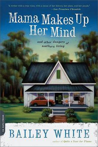 Cover image for Mama Makes Up Her Mind: and Other Dangers of Southern Living