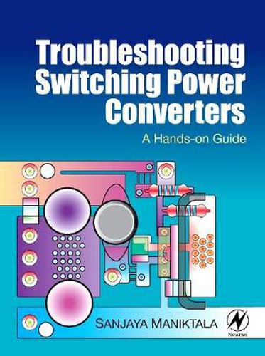 Cover image for Troubleshooting Switching Power Converters: A Hands-on Guide