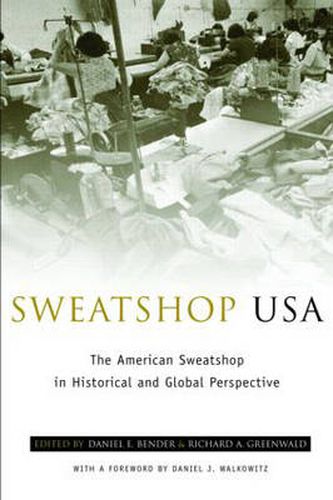 Cover image for Sweatshop USA: The American Sweatshop in Historical and Global Perspective