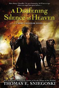 Cover image for A Deafening Silence In Heaven: A Remy Chandler Novel