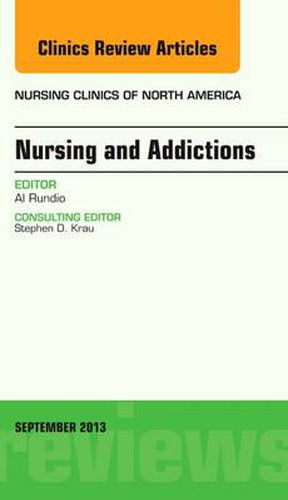 Cover image for Nursing and Addictions, An Issue of Nursing Clinics