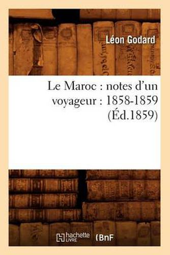 Le Maroc: Notes d'Un Voyageur: 1858-1859 (Ed.1859)