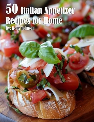 50 Italian Appetizer Recipes for Home