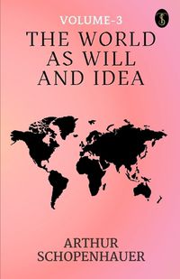 Cover image for The World As Will And Idea Volume - 3