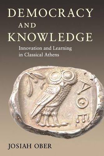 Cover image for Democracy and Knowledge: Innovation and Learning in Classical Athens