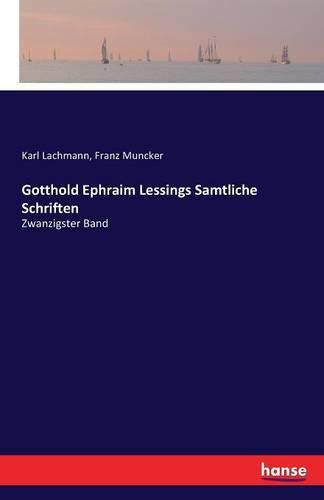 Gotthold Ephraim Lessings Samtliche Schriften: Zwanzigster Band