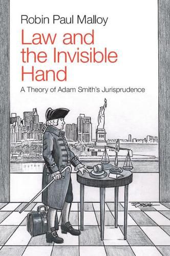 Law and the Invisible Hand: A Theory of Adam Smith's Jurisprudence