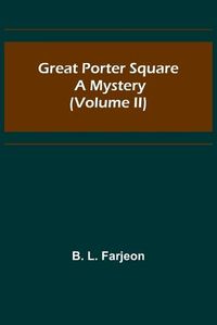 Cover image for Great Porter Square: A Mystery (Volume II)