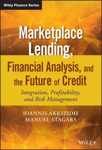Cover image for Marketplace Lending, Financial Analysis, and the Future of Credit: Integration, Profitability, and Risk Management